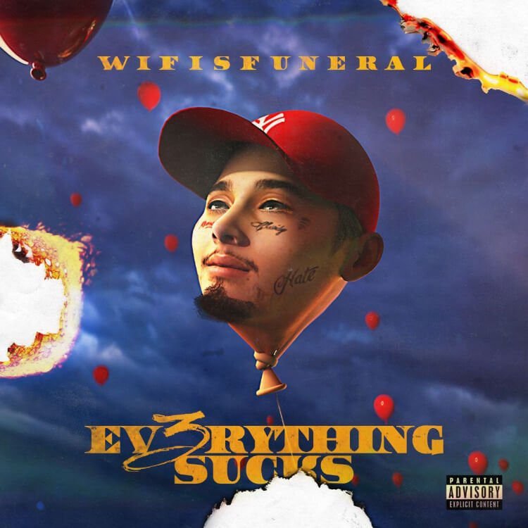wifisfuneral Drops EV3RYTHING SUCKS EP