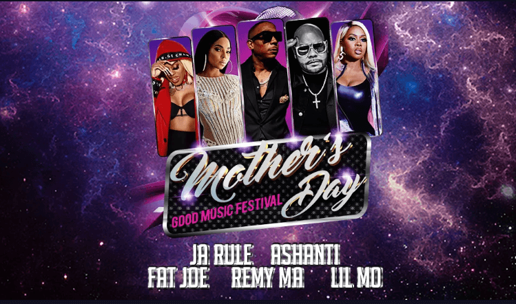 The Mother’s Day Good Music Festival Featuring Ja Rule, Ashanti, Fat Joe , Remy Ma and Lil' Mo on Saturday, May 7, 2022 in New York City